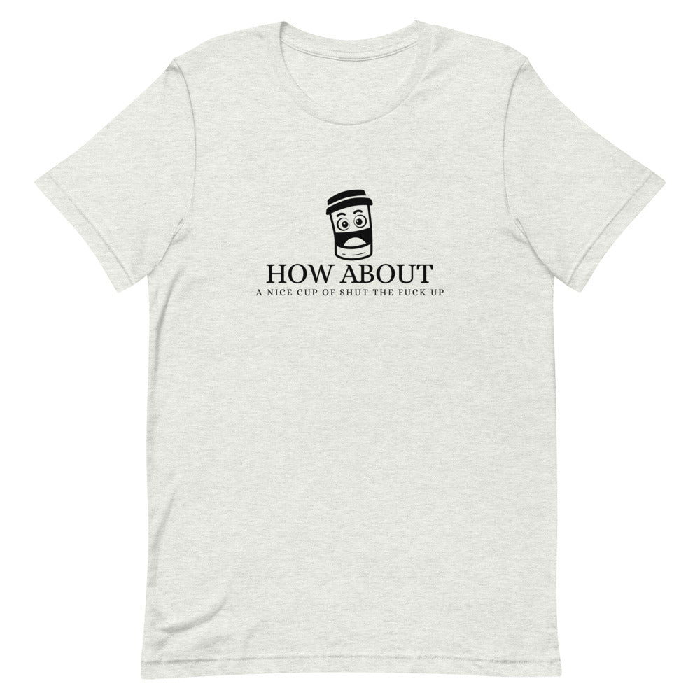 How about a nice...Short-Sleeve Unisex T-Shirt