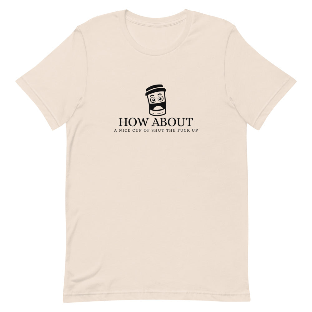 How about a nice...Short-Sleeve Unisex T-Shirt