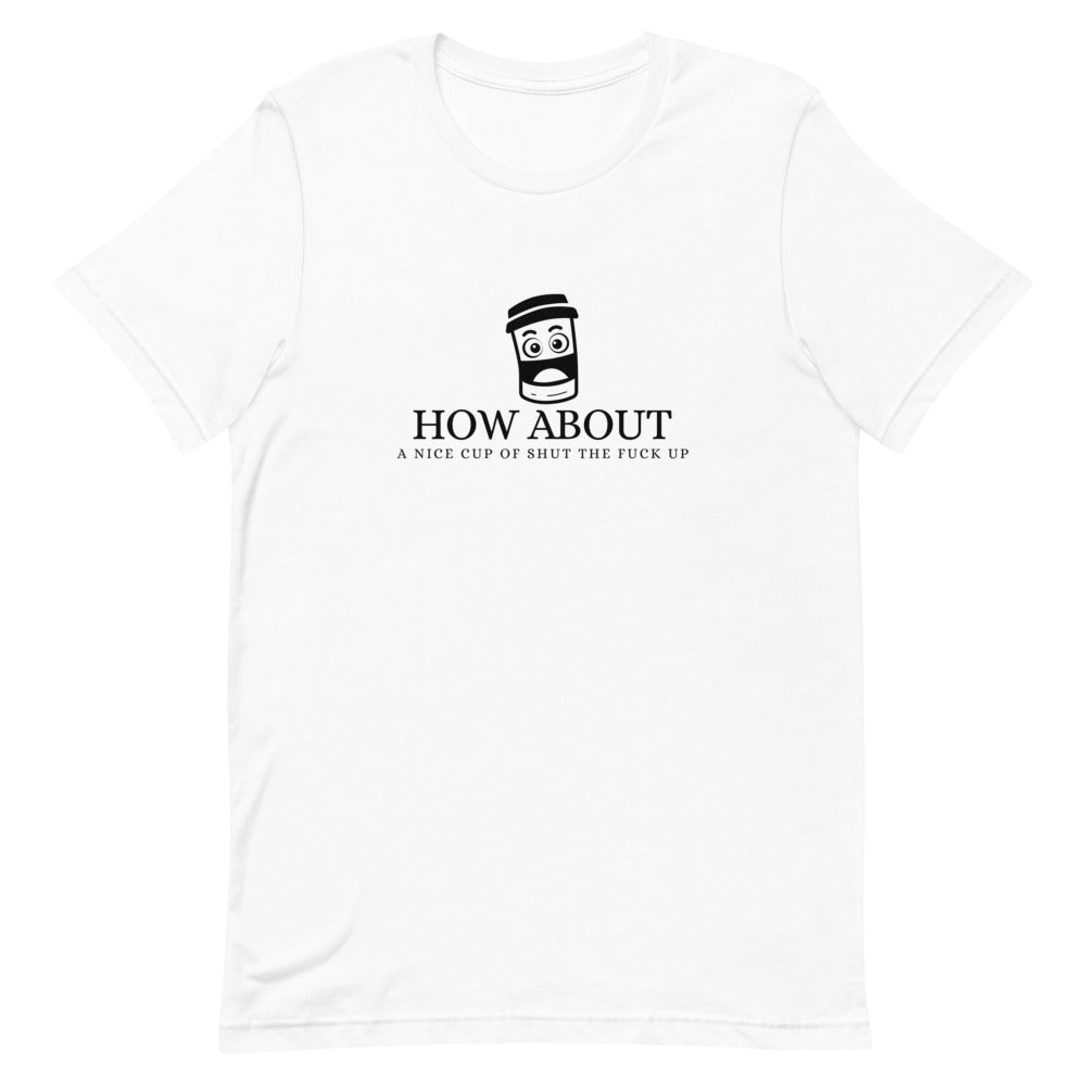 How about a nice...Short-Sleeve Unisex T-Shirt